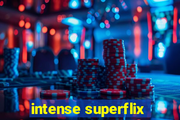 intense superflix